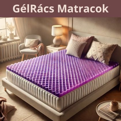 GélRács Matracok: Miért érdemes ezt választani más matractípusokkal szemben?