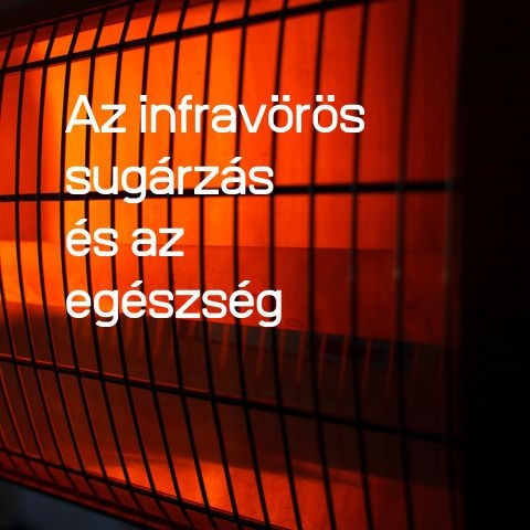 Az infravörös sugárzás és az egészség