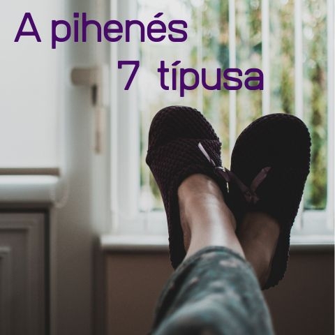 A pihenés 7 típusa